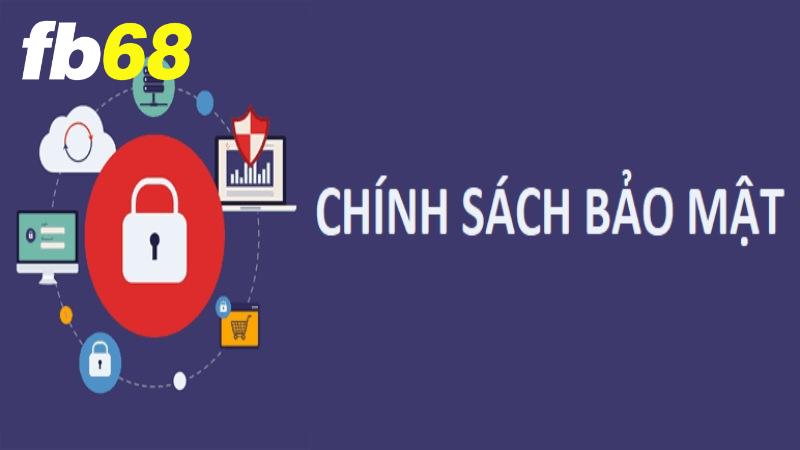 Chính sách bảo mật thông tin của FB68