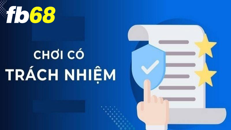 Thông điệp chơi có trách nhiệm FB68 gửi tới game thủ